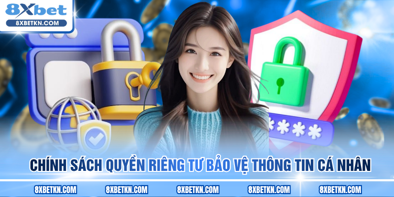Chính sách quyền riêng tư bảo vệ thông tin cá nhân 8XBET Chính sách quyền riêng tư bảo vệ thông tin cá nhân 8XBET