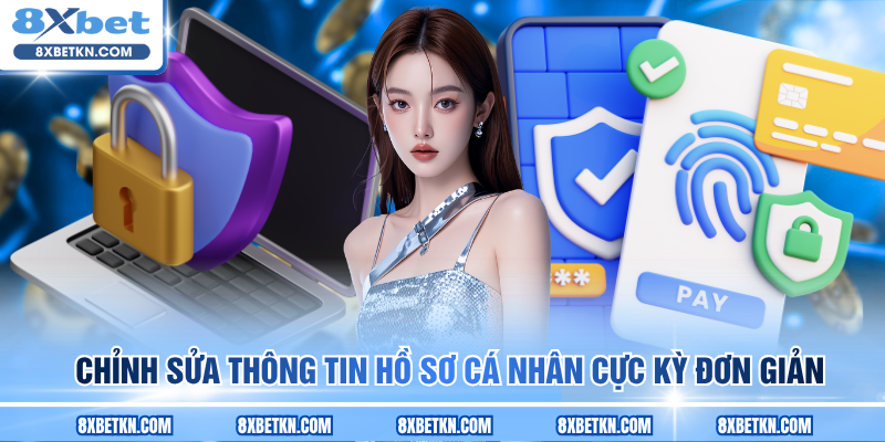 Chỉnh sửa thông tin hồ sơ cá nhân cực kỳ đơn giản Chỉnh sửa thông tin hồ sơ cá nhân cực kỳ đơn giản