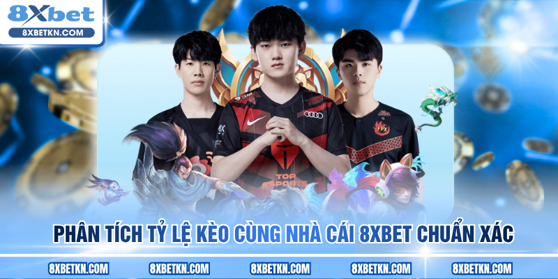 Phân tích tỷ lệ kèo cùng nhà cái 8XBET chuẩn xác Phân tích tỷ lệ kèo cùng nhà cái 8XBET chuẩn xác